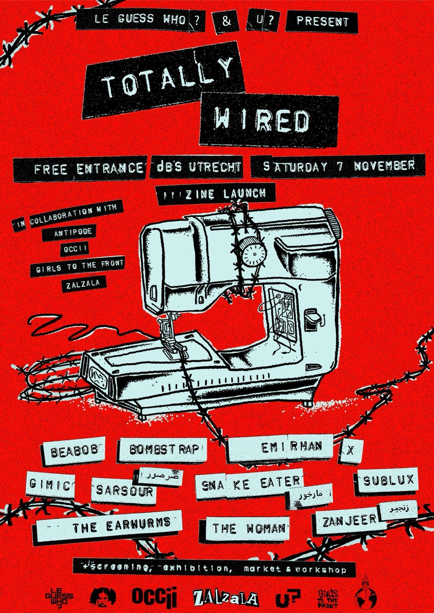 TOTALLY WIRED in collaboration with ANTIPODE, OCCII, GIRLS TO THE FRONT and ZALZALA