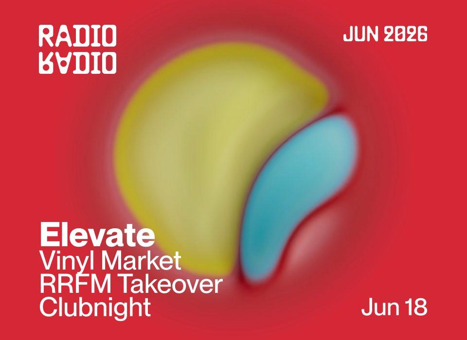 Elevate: Vinyl market, RRFM Takeover & Clubnight