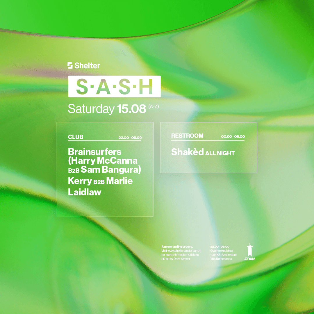 Shelter presents: S.A.S.H. | Laidlaw, Brainssurfers & more
