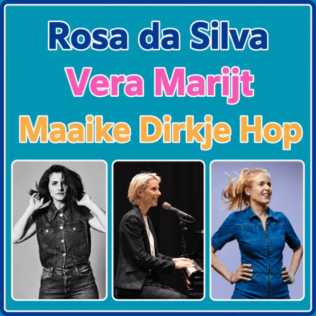 Rosa da Silva & Vera Marijt en Maaike Dirkje Hop