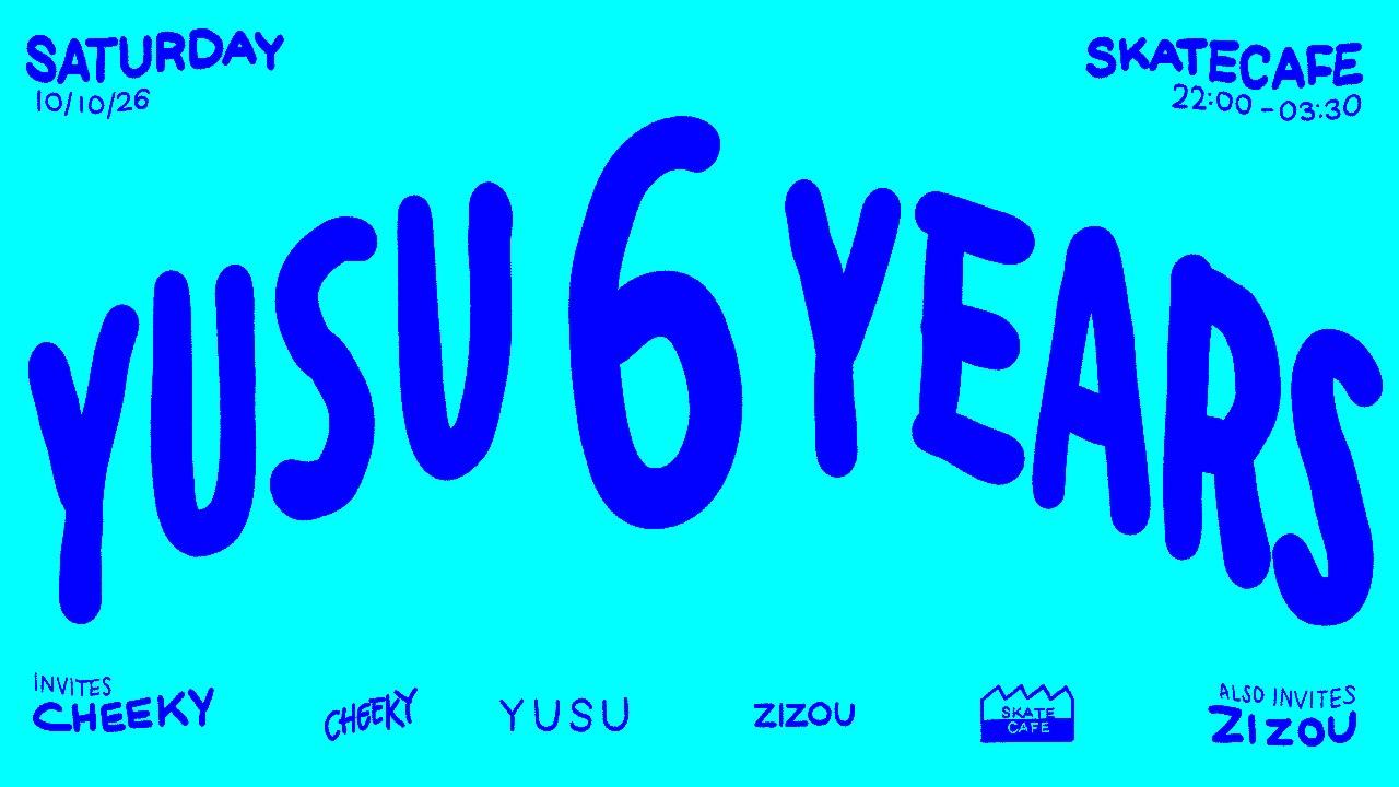 YUSU 6 YEAR ANNIVERSARY W/ AK SOUNDSYSTEM, AYOUN B2B RWINA LOPEZ, CAMTRAO B2B NELLZZ, EMPRESS MESSENJAH, EQUALZ (LIVE), HAYRETTIN B2B KVD, INSULINE B2B CHALE, KINGDOM SOUND, MALINDI B2B ZOË JANICE, YUSU SELECTORS B2B KURASHI COLLECTIVE