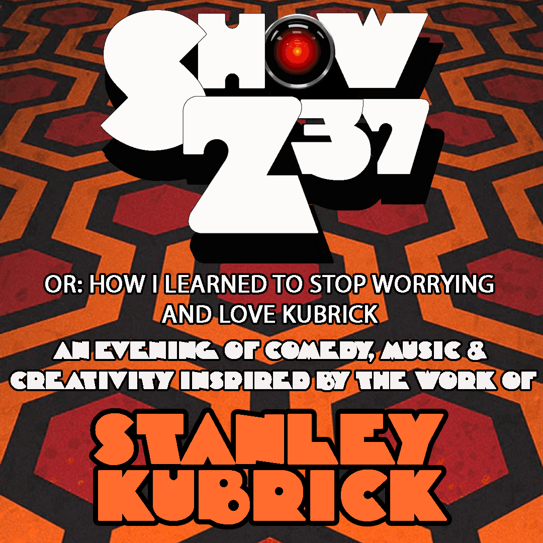 SHOW 237: A STANLEY KUBRICK NIGHT